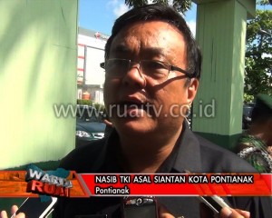 Nasib TKI asal Siantan kota Pontianak