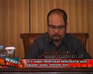 2014 SAMBAS PRIORITASKAN INFRASTRUKTUR JALAN