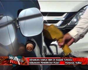 KENAIKAN HARGA BBM DI KALBAR TUNGGU KEBIJAKAN PEMERINTAH PUSAT