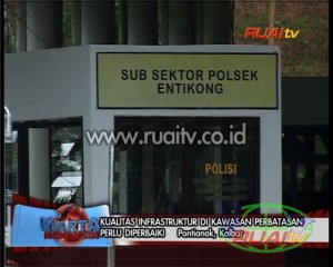 KUALITAS INFRASTRUKTUR DI KAWASAN PERBATASAN PERLU DIPERBAIKI INSPRIASI
