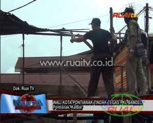 WALI KOTA PONTIANAK TERUS TINDAK TEGAS PKL BANDEL