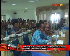 LANGGAR PENGGUNA DANA DESA KEPALA DAERAH AKAN DIANKSI0